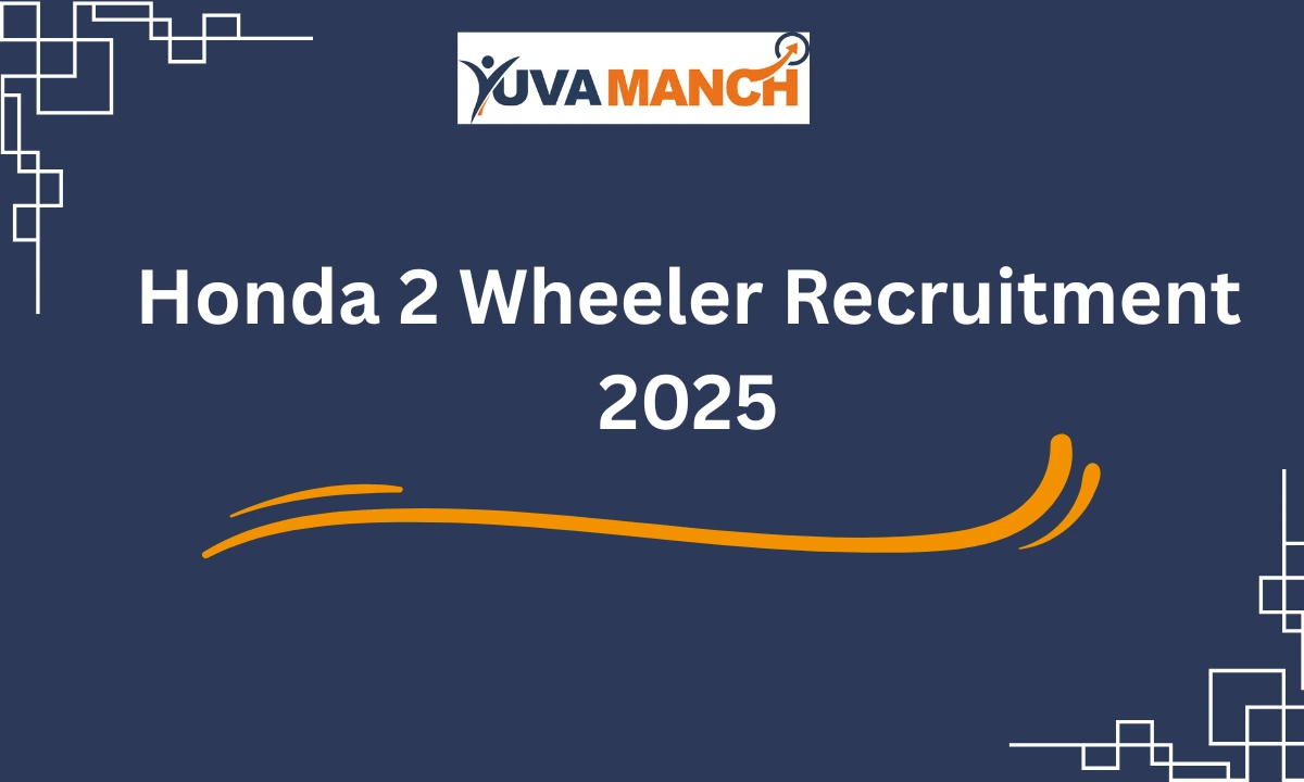 Honda 2 Wheeler Recruitment 2025