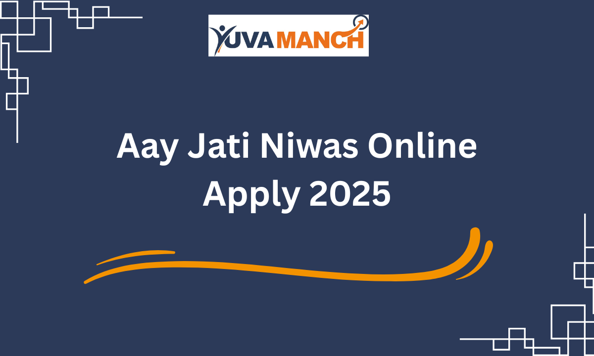Aay Jati Niwas Online Apply 2025