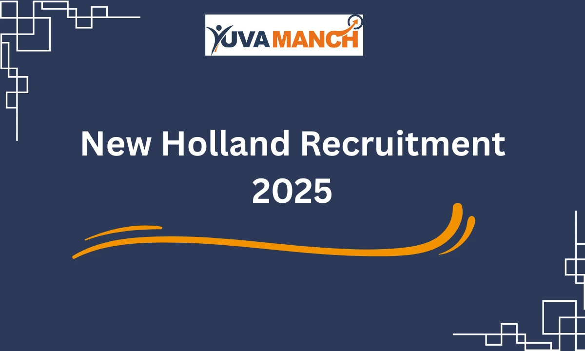 New Holland Recruitment 2025