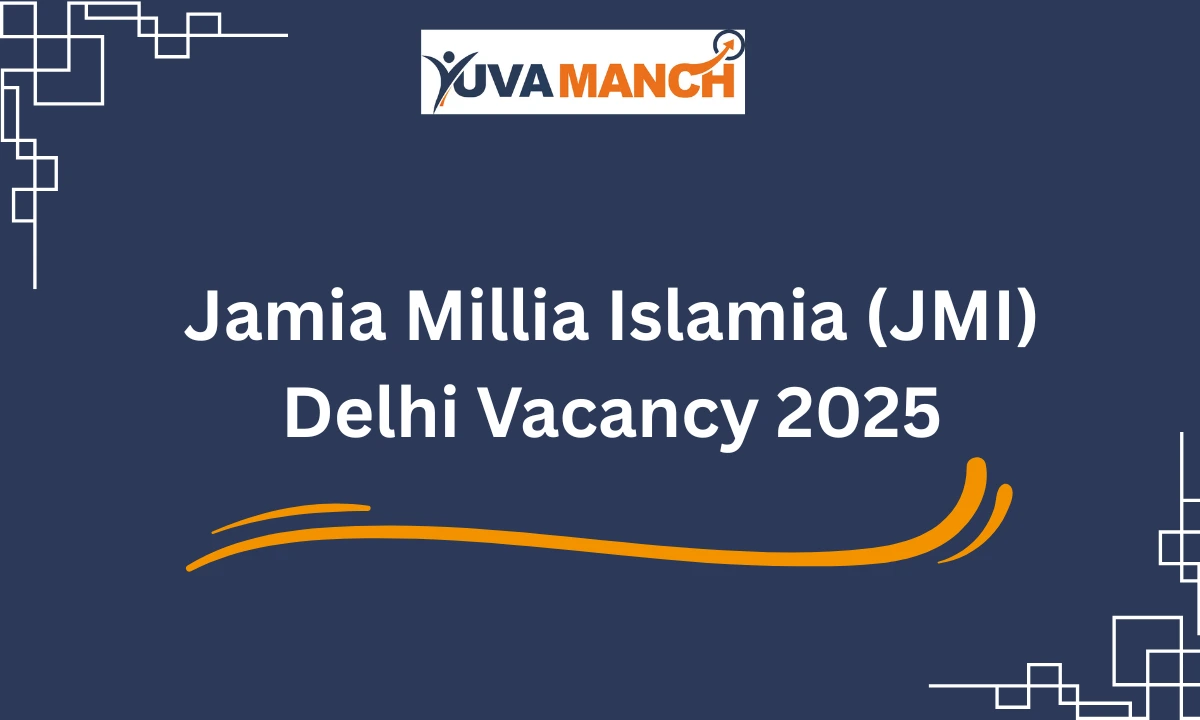 Jamia Millia Islamia (JMI) Delhi Vacancy 2025
