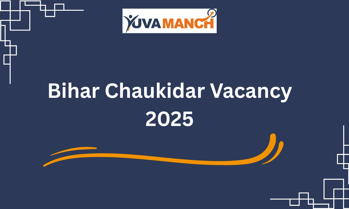 Bihar Chaukidar Vacancy 2025