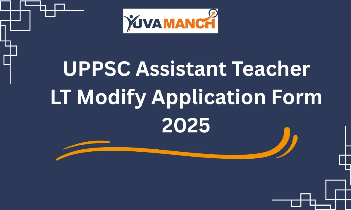 UPPSC Assistant Teacher LT Modify Application Form 2025