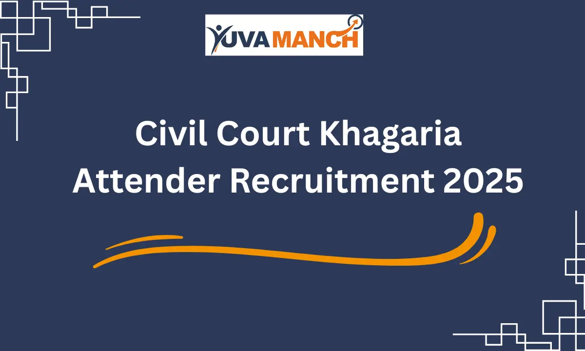 Civil Court Khagaria Attender Recruitment 2025