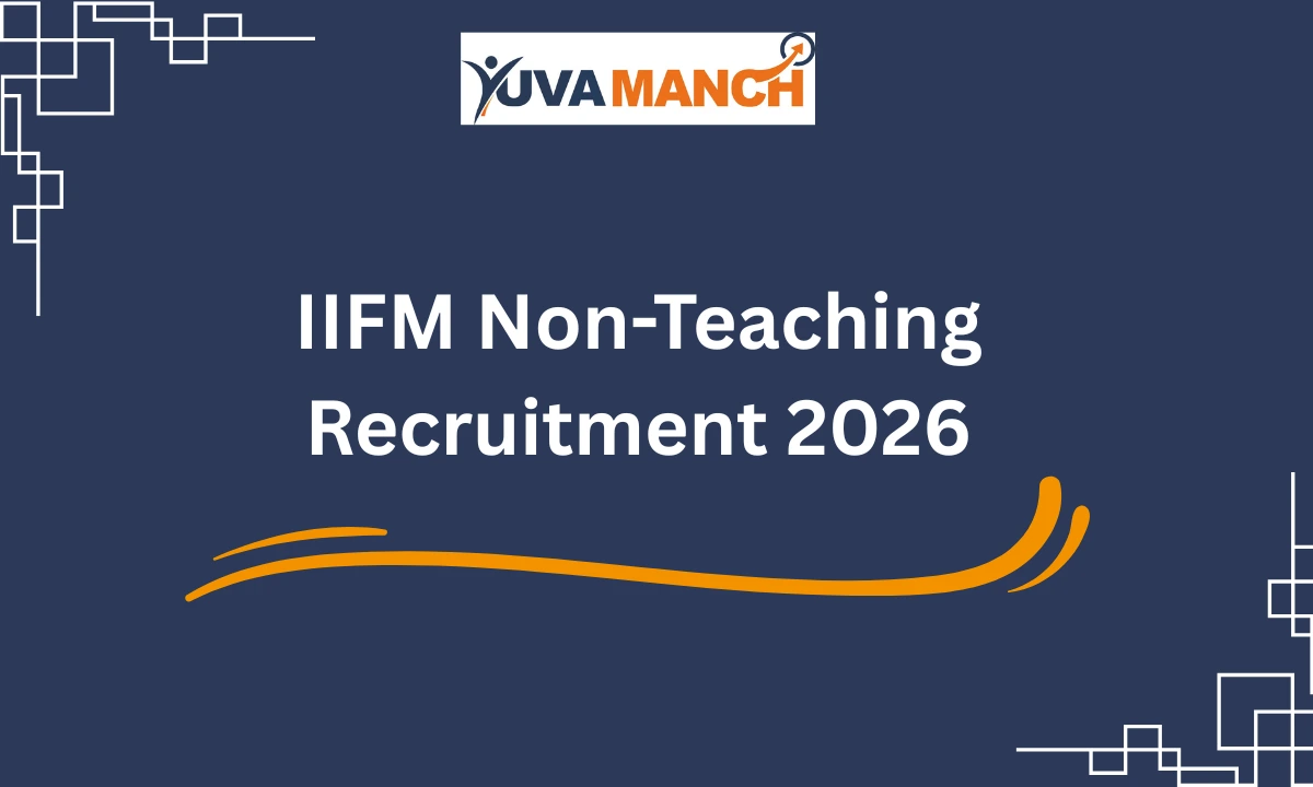 IIFM Non-Teaching Recruitment 2026
