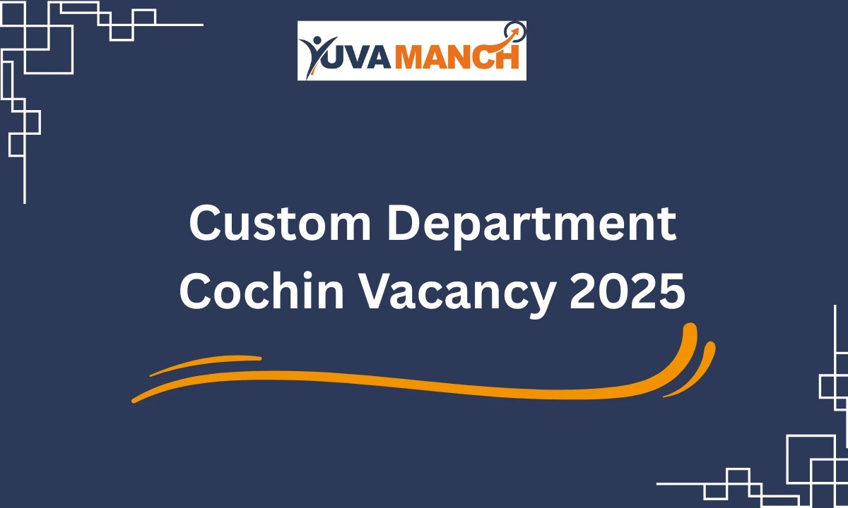Custom Department Cochin Recruitment 2025