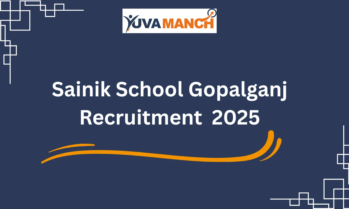 Sainik School Gopalganj Recruitment 2025