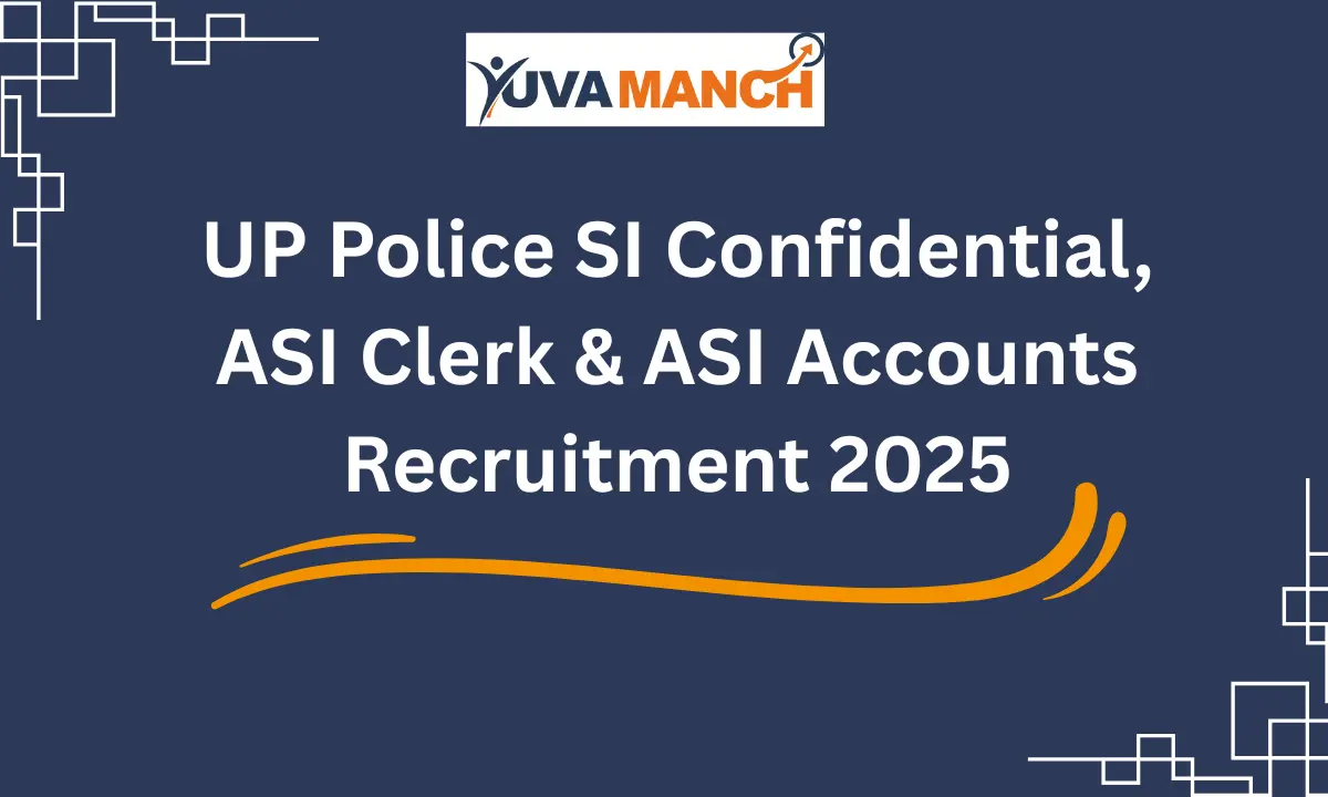 UP Police SI Confidential, ASI Clerk & ASI Accounts Recruitment 2025