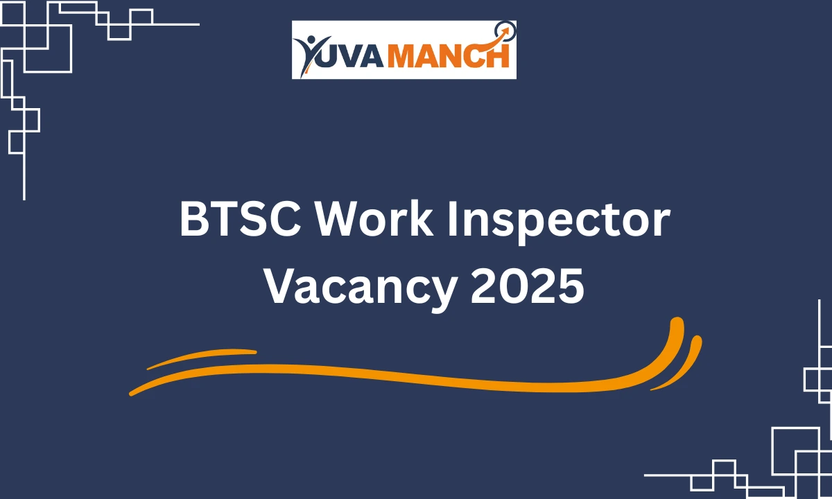 BTSC Work Inspector Vacancy 2025