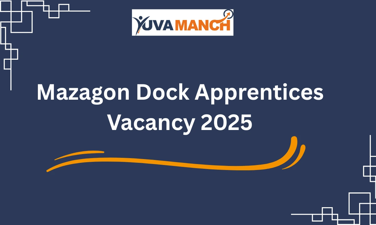 Mazagon Dock Apprentices Vacancy 2025
