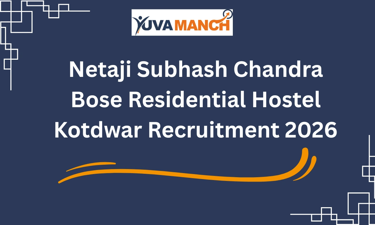 Netaji Subhash Chandra Bose Residential Hostel Kotdwar Recruitment 2026