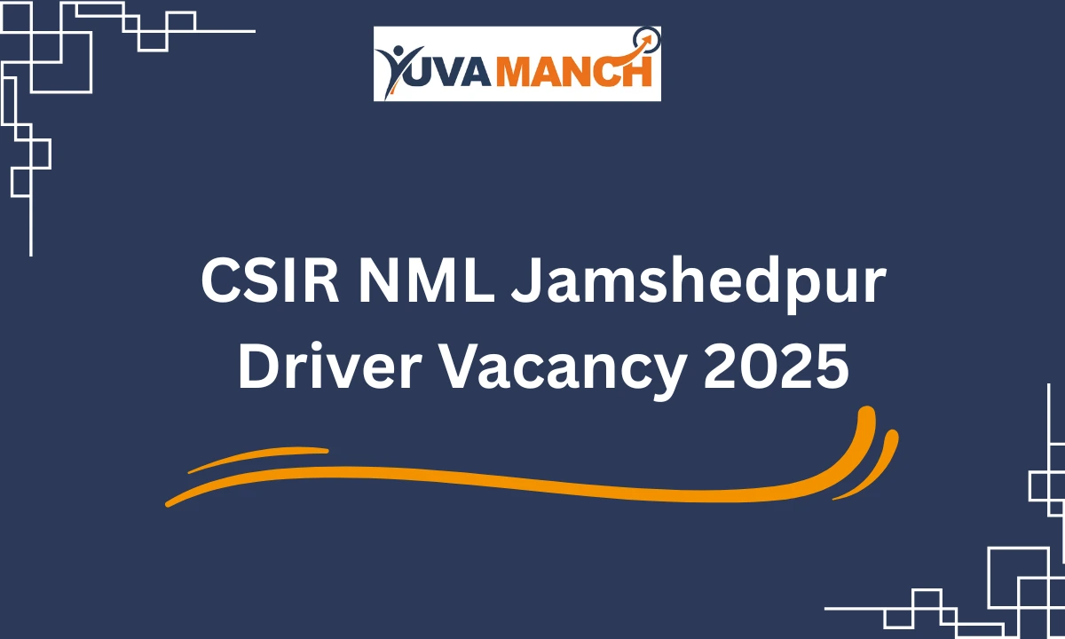 CSIR NML Jamshedpur Driver Vacancy 2025