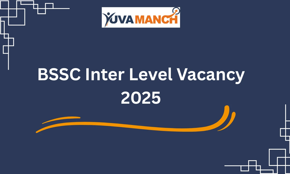 BSSC Inter Level Vacancy 2025