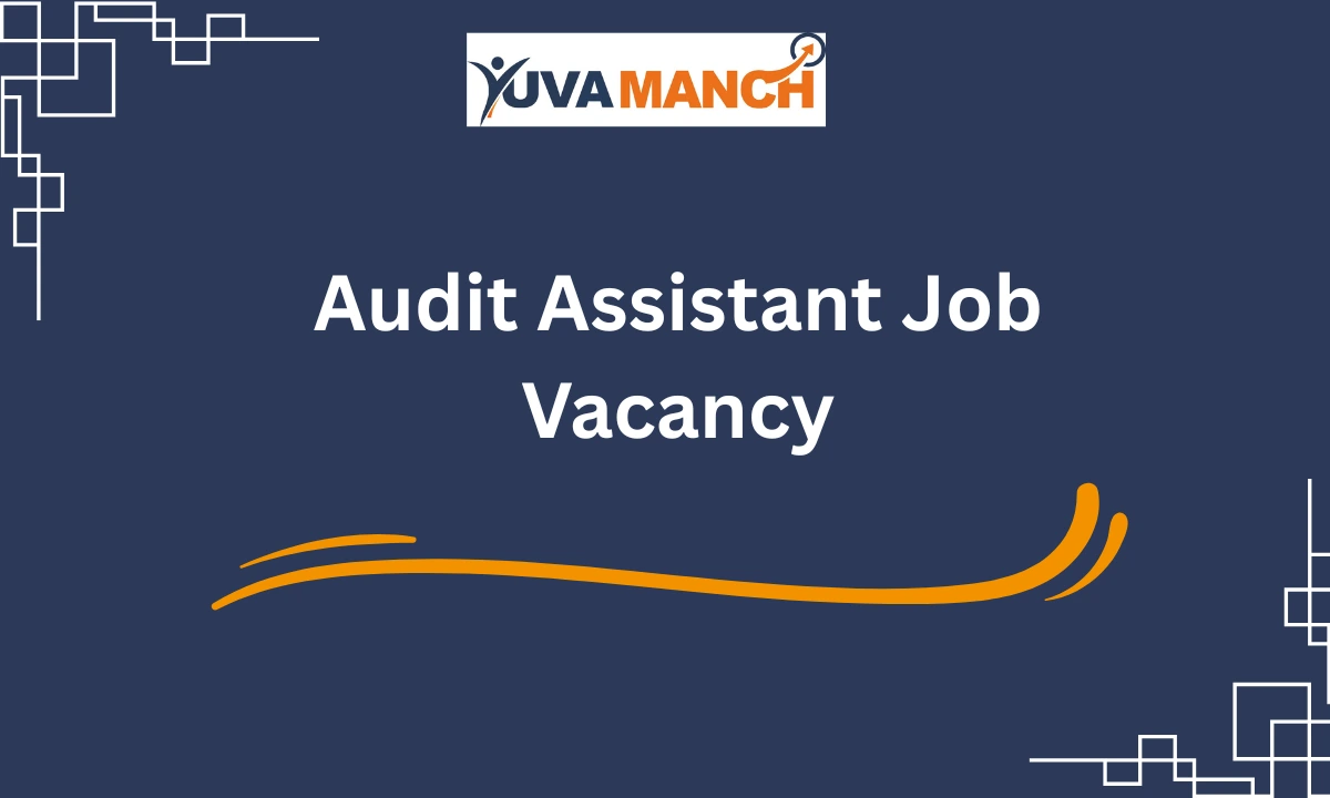 Audit Assistant Job Vacancy – Pithoragarh (Uttarakhand)