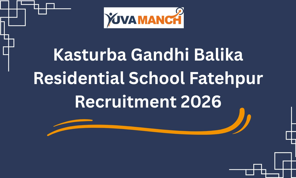 Kasturba Gandhi Balika Residential School Fatehpur Recruitment 2026