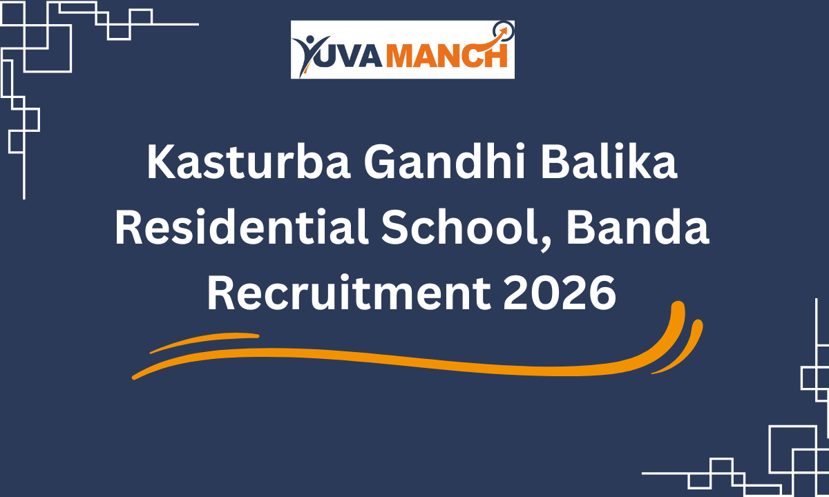 Kasturba Gandhi Balika Residential School, Banda Recruitment 2026