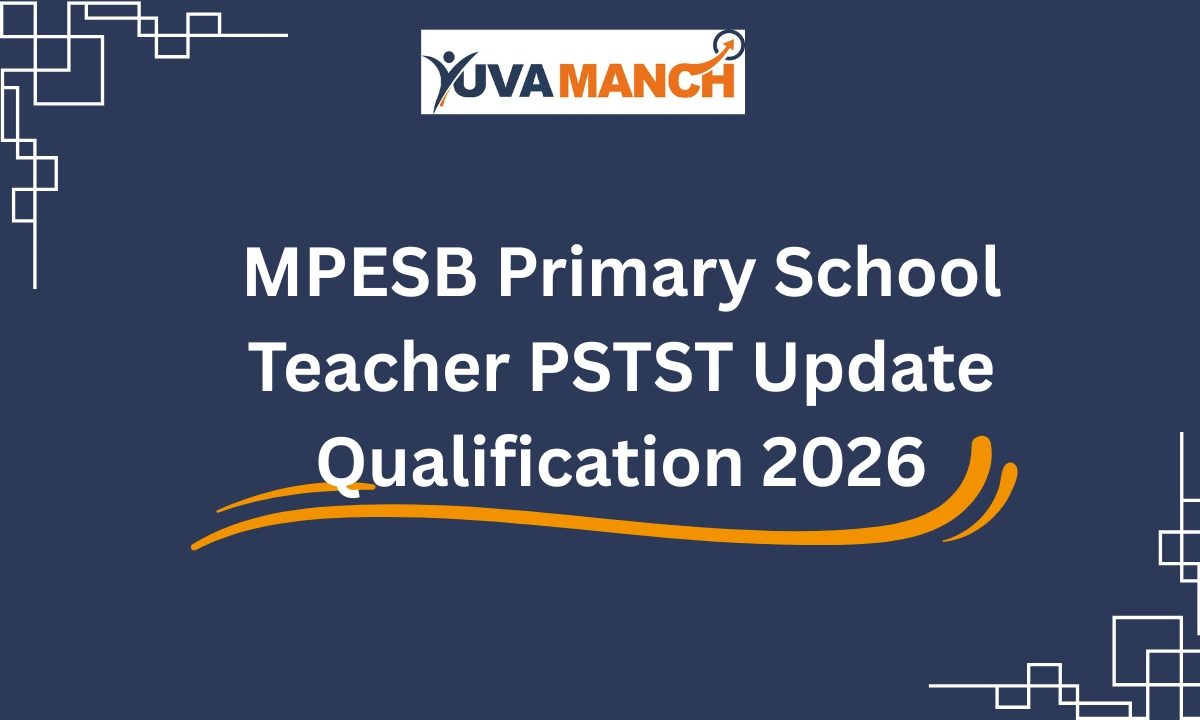 MPESB Primary School Teacher PSTST Update Qualification 2026