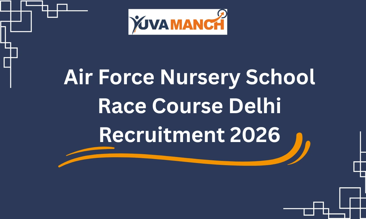 Air Force Nursery School Race Course Delhi Recruitment 2026