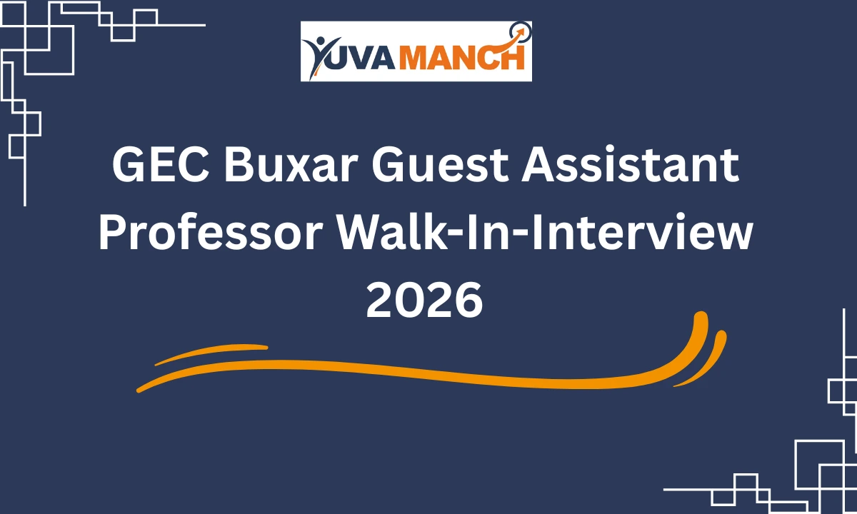 GEC Buxar Guest Assistant Professor Walk-In-Interview 2026